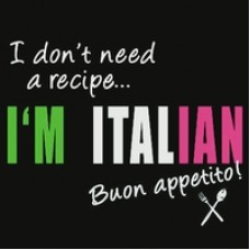 APRON   I DONT NEED A RECIPE  I'M ITALIAN  APRON
